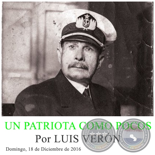UN PATRIOTA COMO POCOS - Por LUIS VERÓN - Domingo, 18 de Diciembre de 2016
